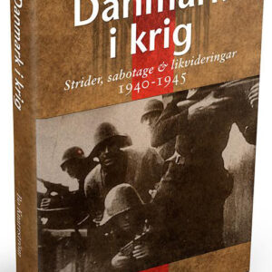 Danmark i krig. Ockupation, sabotage och likvideringar
