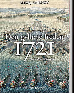 Den gyllene freden 1721. Stormaktens undergång.
