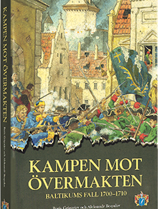 Kampen mot övermakten. Baltikums fall 1700-1710
